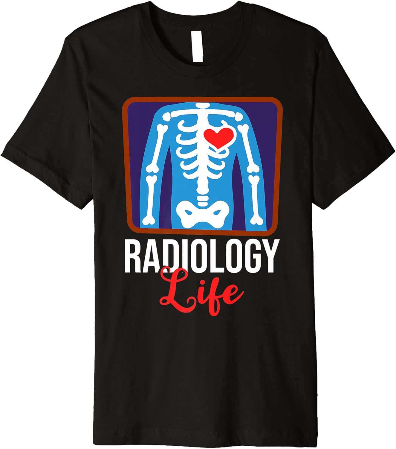 Radiology Life Gift Radiology Radiography Premium TShirt